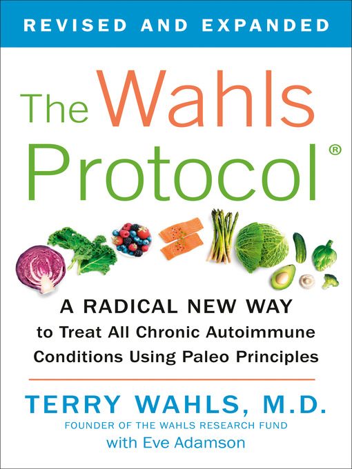 Title details for The Wahls Protocol by Terry Wahls M.D. - Wait list